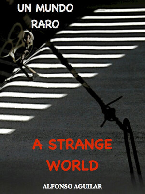 cover image of A Strange World / Un Mundo Raro